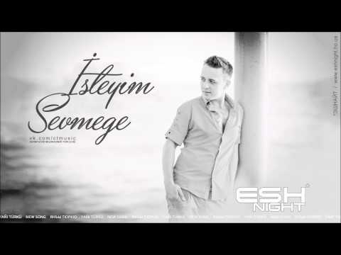 Eshnight - İsteyim