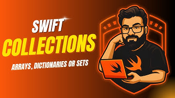 Swift Collections Explained: Arrays, Dictionaries & Sets | Swift Programming Tutorial 🚀
