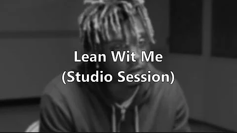 Juice WRLD - Lean Wit Me (Studio Session) Lyrics