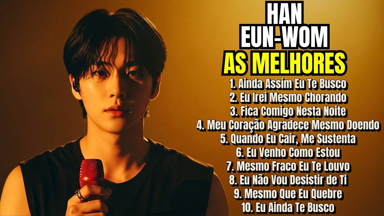 🔥 HAN EUN WOM 2026 | AINDA ASSIM EU TE BUSCO – Louvores Que Curam a Alma e Renovam a Fé ✨🙏