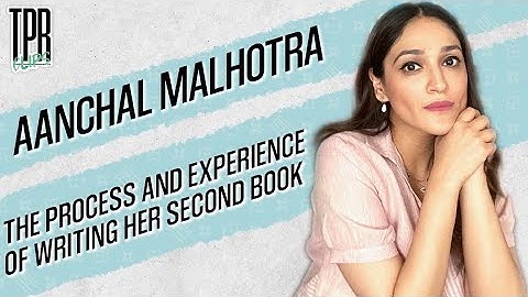 How Aanchal Malhotra wrote her second book