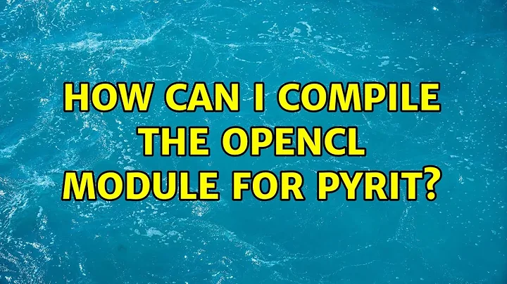 Ubuntu: How can I compile the OpenCL module for Pyrit? (2 Solutions!!)