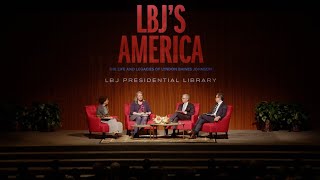 LBJ's America Panel  Johnson's Legacy in the 21st Century