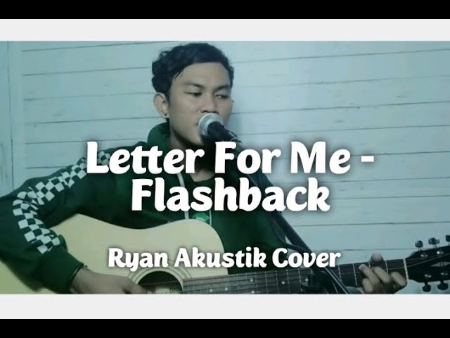 Letter For Me - Flashback [ Ryan Live Akustik Cover ] class=