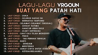 PLAYLIST LAST CHILD DAN VIRGOUN | FULL ALBUM TANPA IKLAN