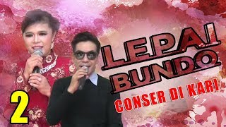 LEPAI & BUNDO CONSER DI KARI  # LEPAI # BUNDO #DENDANG #SUMBAR #KUANSING #KHITANAN