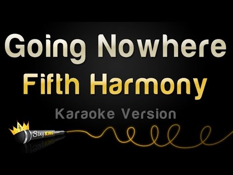Fifth Harmony - Going Nowhere (Karaoke Version)