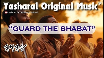 Yasharal Original Music: Guard The Shabat