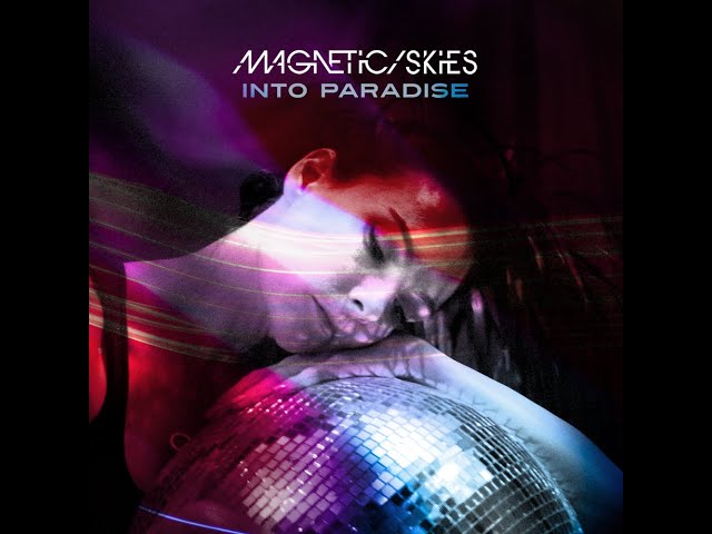 Magnetic Skies - Into Paradise (official video)