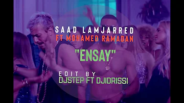 SAAD LAMJARRED FT MOHAMED RAMADAN/"ENSSAY" REMIX  BY DJ IDRISSI/DJ STEEP