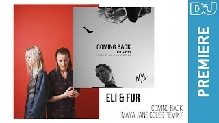 Deep House: Eli & Fur 'Coming Back (Maya Jane Coles Remix) | DJ Mag New Music Premiere