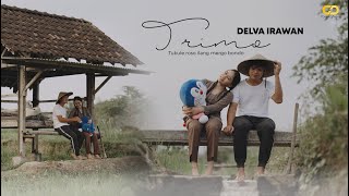 DELVA IRAWAN - TRIMO | Tukule Roso Ilang Mergo Bondo (Official Music Video)