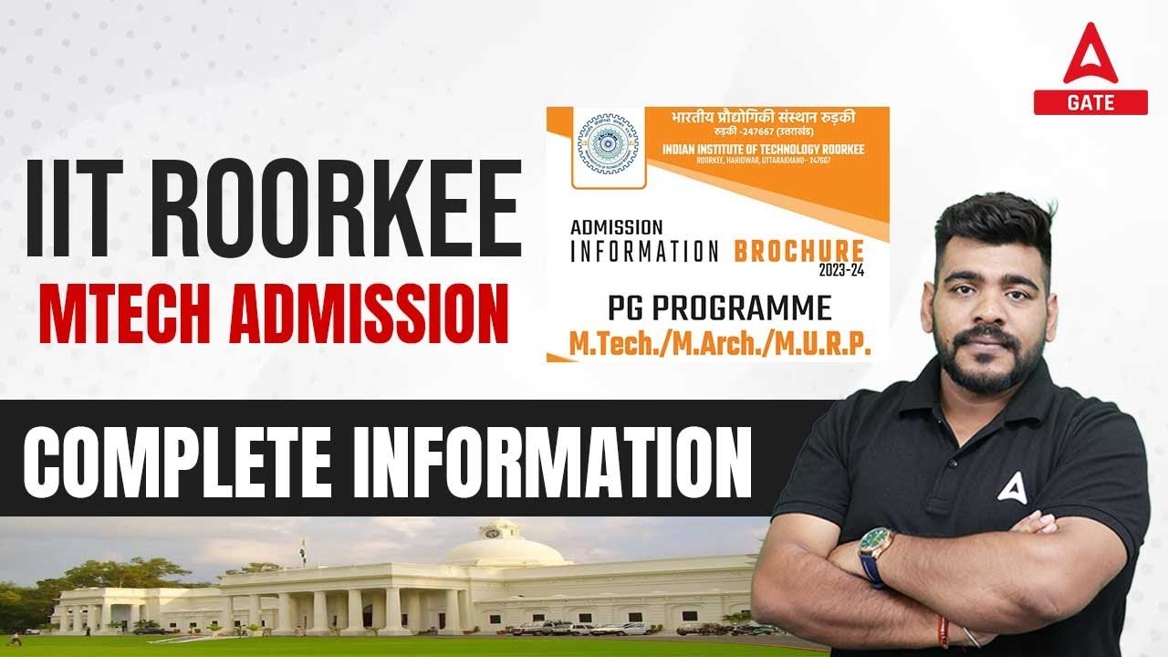 IIT ROORKEE MTECH ADMISSION COMPLETE INFORMATION YouTube