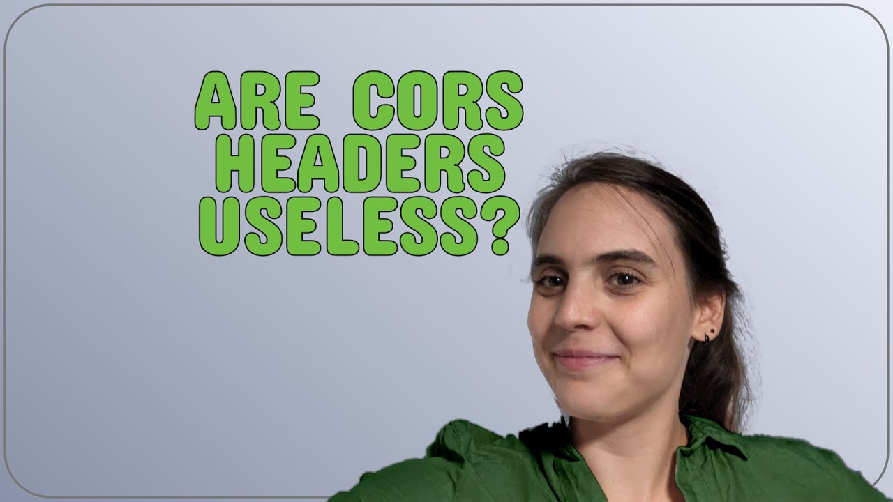 Security: Are CORS headers useless? - YouTube