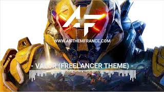 Anthem Ost - Valor Freelancer Theme - Anthem France