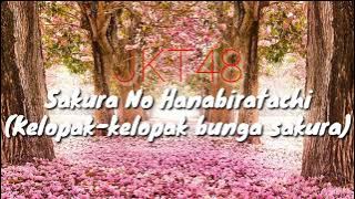 JKT48 - Sakura No Hanabiratachi (Kelopak-kelopak bunga sakura)| Video Lyrics