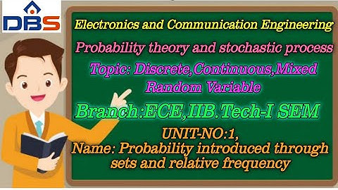 DBS -Discrete, Continuous, Mixed Random Variable, Distribution and Density functions,Properties