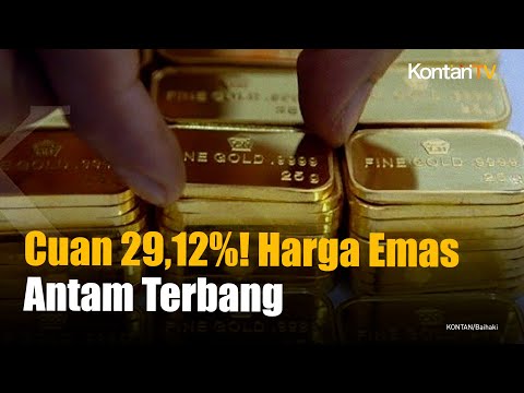 Cuan 29,12%! Harga Emas Antam Terbang Pembeli 1,5 Tahun Lalu Girang | KONTAN News