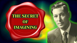 THE SECRET Of Imagining Neville Goddard