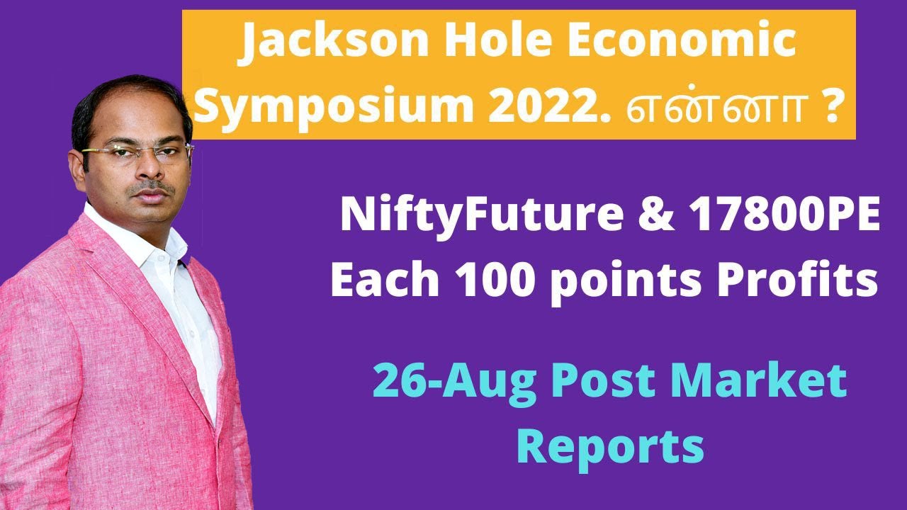 Jackson Hole Economic Symposium 2022 100 Points Profit From NF & PE 26Aug Post Market