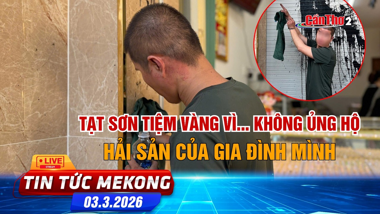 [🔴 Live] Tạt sơn tiệm vàng vì… không ủng hộ hải sản của gia đình mình | Tin tức Mekong 03.3.2026