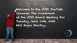Full VUSD School Board Meeting June 10, 2025 Guide