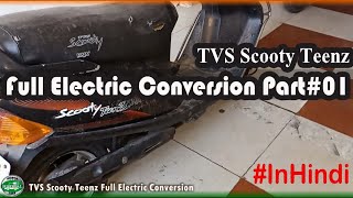 Tvs Scooty Teenz Ii Full Electric Conversion Ii Part01 Ii 