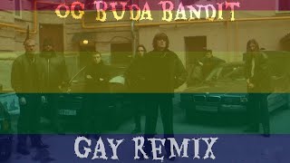 OG BUDA - BANDIT (GAY REMIX)