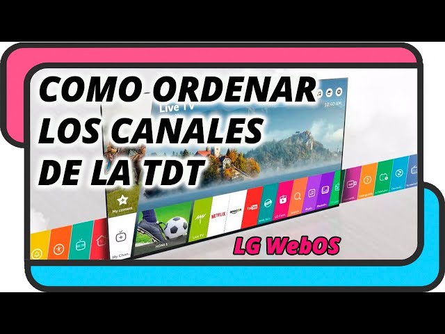 Cómo sintonizar canales en Smart TV LG: Configurar y ordenar