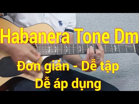 Hướng dẫn đàn Habanera Tone Dm - Đơn giản - Dễ Tập - Dễ áp dụng | Điêu Chương