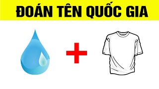 Đố vui nhìn hình đoán tên quốc gia khiến bạn bối rối