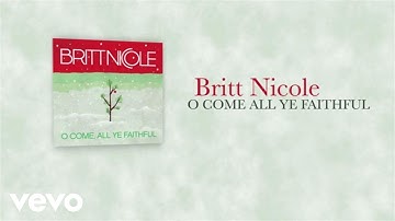 Britt Nicole - O Come, All Ye Faithful (Lyric Video)