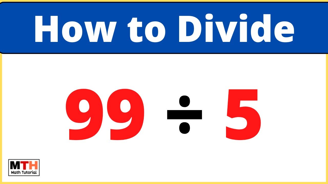 99 divided by 5 (99÷5) | Long Division