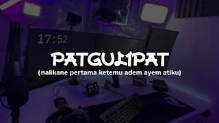 Download Lagu DJ PATGULIPAT || NALIKNE PERTAMA KETEMU ADEM AYEM ATIKU - Adi fajar MP3