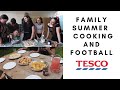 FAMILY SUMMER COOKING AND FOOTBALL FUN WITH TESCO ( AD )