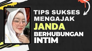 Dijamin Sukses | Tips mengajak janda berhubungan !nt1m