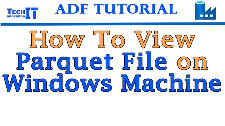 How to View Parquet File on Windows Machine | How to Read Parquet File | ADF Tutorial 2022