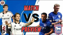 Ipswich Town Vs Fulham Preview | Fulham Vs Ipswich Town Today Match Prediction | Fulham will Win 2-1 thumbnail