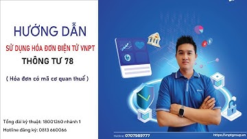 Hướng dẫn XUẤT hóa đơn điện tử VNPT - Thông tư 78. ⏰ Có mã cơ quan Thuế Mới Nhất [ Chi Tiết ]
