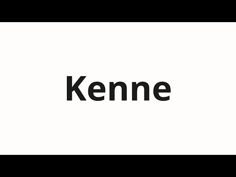How to pronounce Kenne