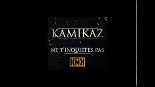 Kamikaz - Ne t'inquiète pas Ft DJ Amir