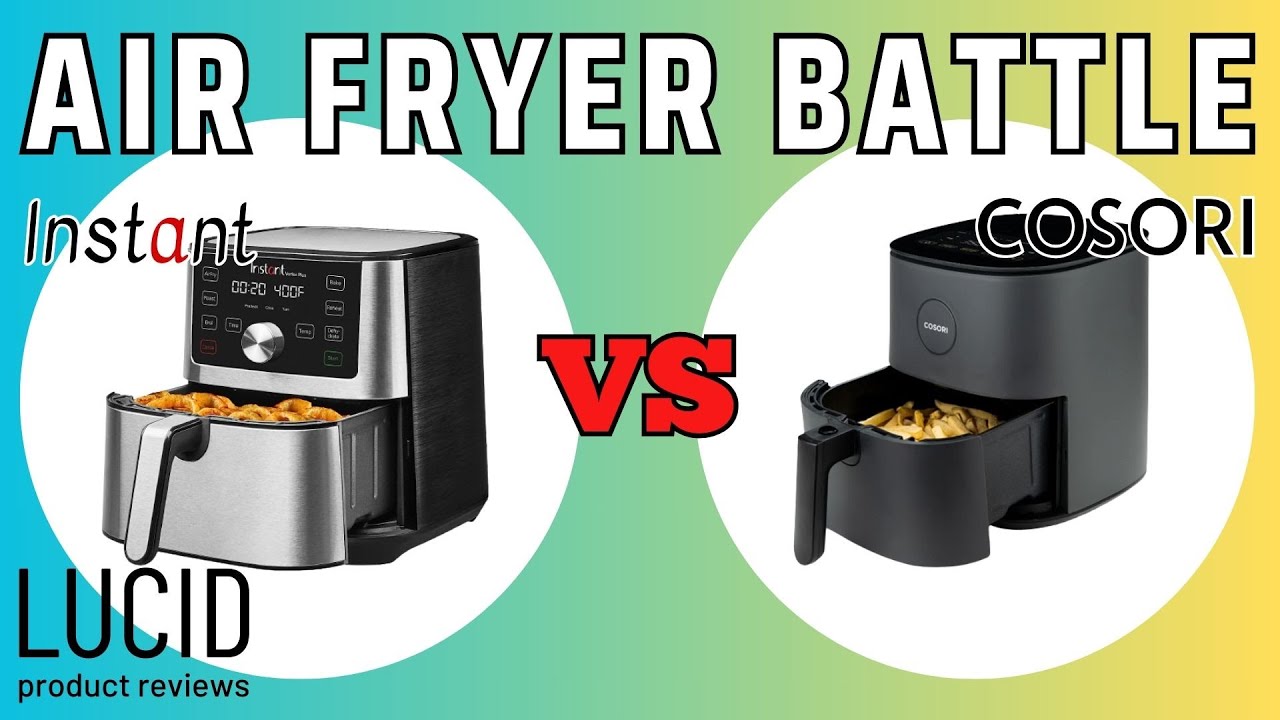 Instant Vortex Plus 6 Quart Air Fryer vs COSORI Pro LE 5 Quart Air Fryer -  Detailed Comparison 