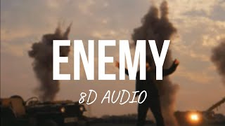 Enemy - Jordan Sandhu (8D AUDIO)