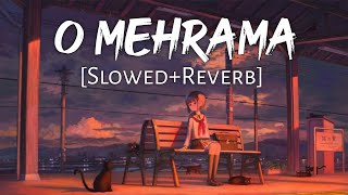 O Mehrama [Slowed+Reverb] Darshan Raval, Antara Mitra | Love Aaj Kal | Pritam | Lofi Music Channel