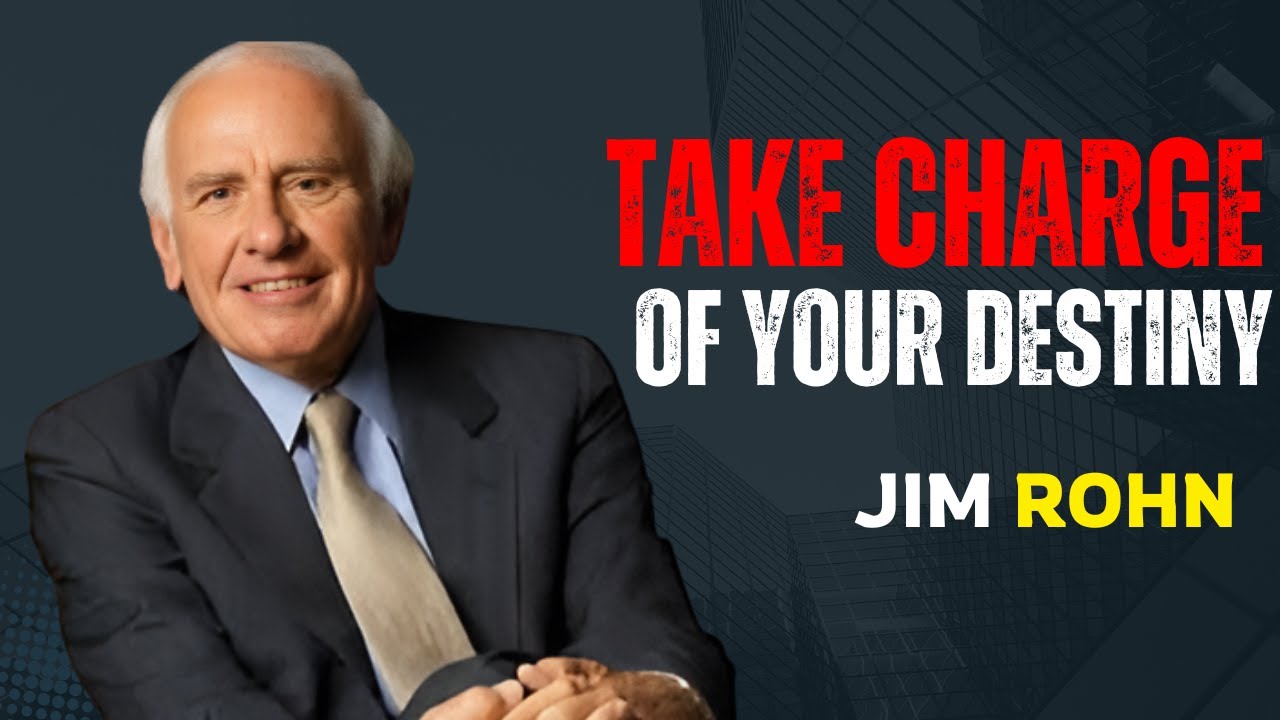 TAKE CHARGE OR YOUR DESTINY | Motivational Video | Jim Rohn
