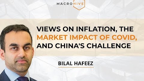 Inflation, Bond Yields, COVID and China