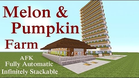 Minecraft Tutorial : Fully Automatic AFK Melon & Pumpkin Farm