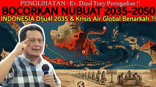 MERINDING! Daud Tony GEMETAR BOCORKAN NUBUAT 2035-2050: Indonesia D!ju4l 2035 & Kr!s!s Air Global?!
