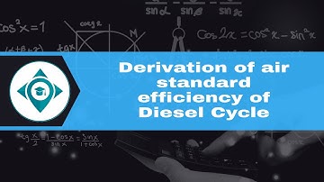Derivation of air standard efficiency of Diesel Cycle by Aurangzeb Shaikh
