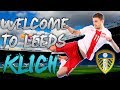 MATEUSZ KLICH - Welcome to Leeds | Goal &amp; Assist Highlights (HD)